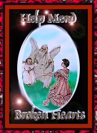 HELP MEND BROKEN HEARTS!!!
